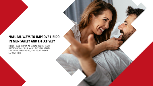 Natural Ways to Improve Libido in Men Safely and Effectively